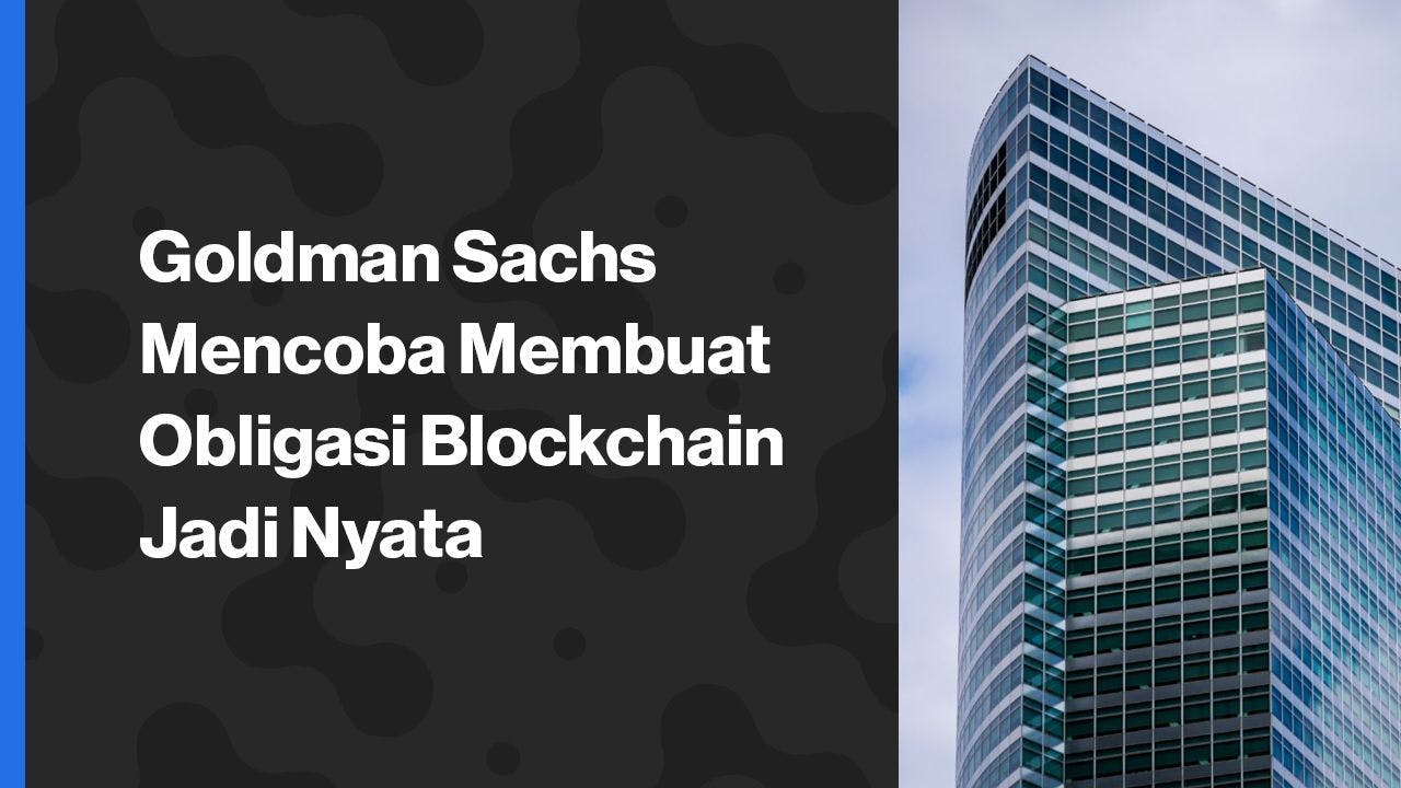 oldman Sachs menggunakan private blockchain. (Foto CDI)