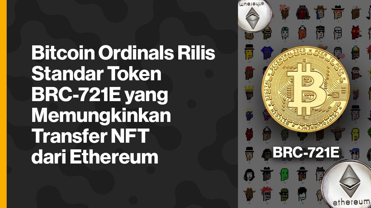 Trader kini dapat mengubah NFT berbasis Ethereum mereka ke NFT berbasis Bitcoin. (Foto CDI)