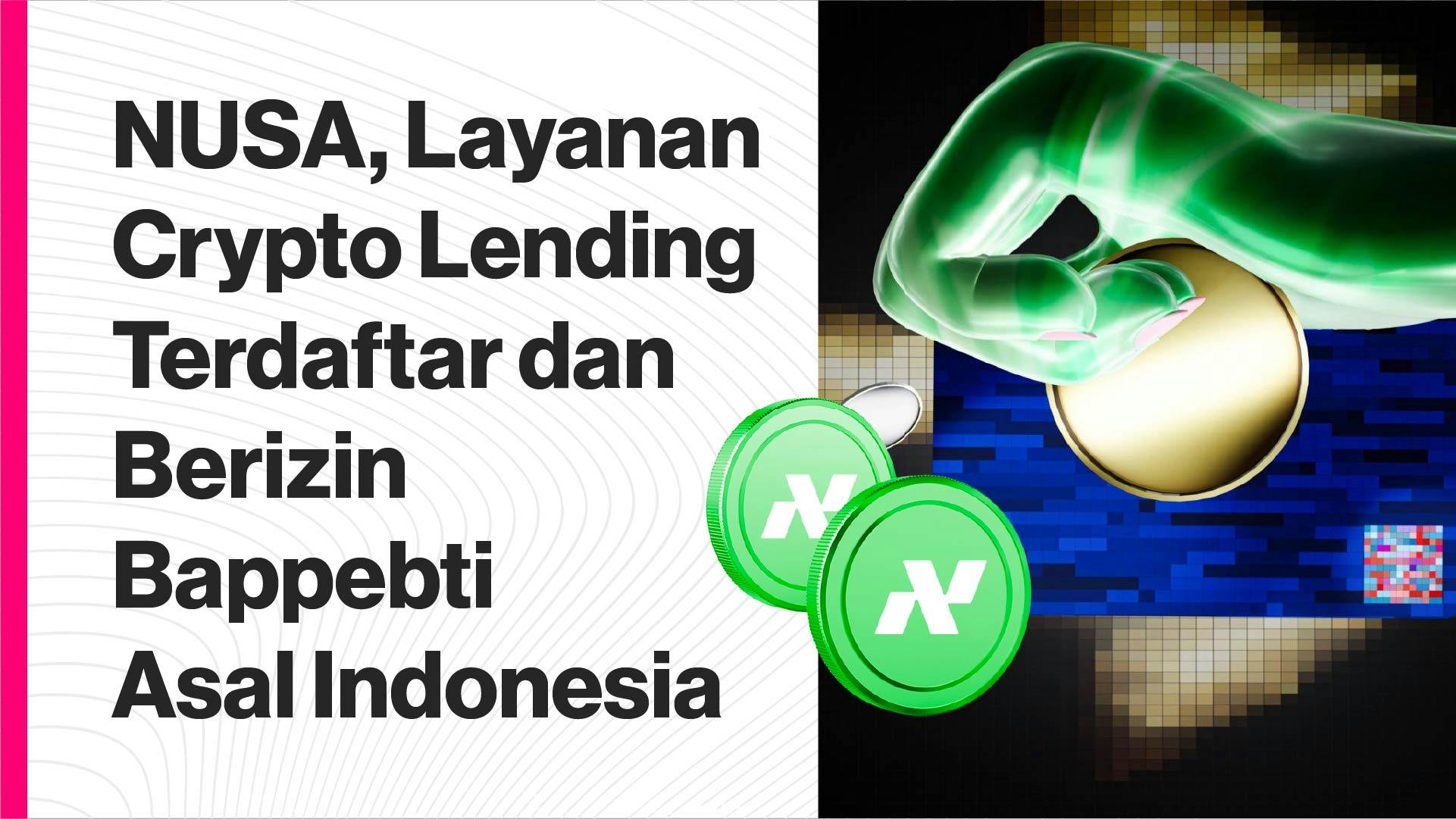Nusa menawarkan layanan crypto lending terpercaya di Indonesia. (Foto CDI)