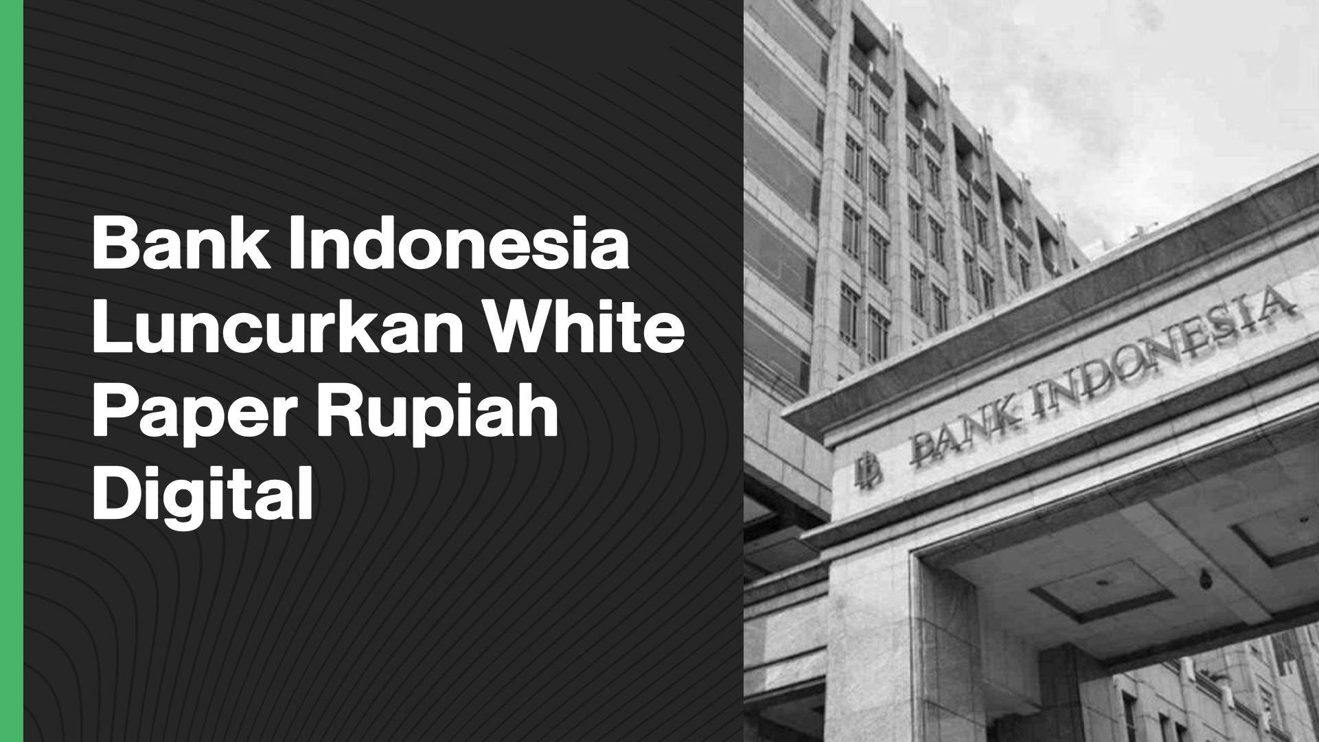 1 Des - Bank Indonesia Luncurkan White Paper Rupiah Digital.jpg