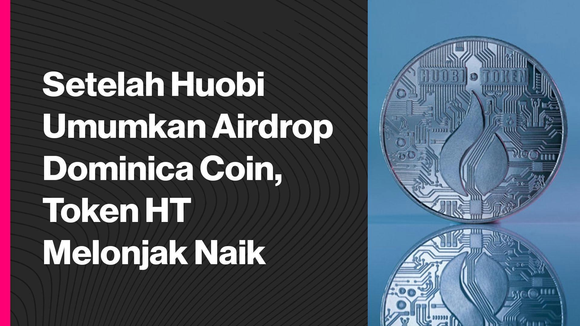  Huobi mengatakan bahwa Dominica Coin (DMC) akan diterbitkan pada waktunya di Huobi Prime. 