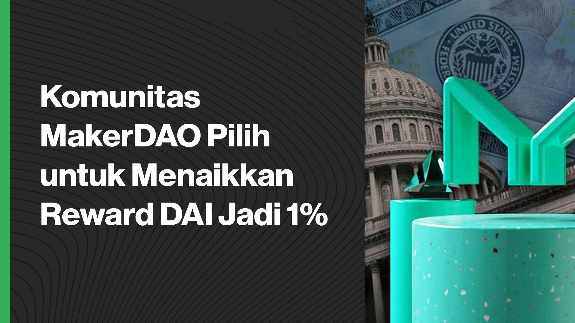 71% suara memilih untuk menaikkan DAI Savings Rate menjadi 1%. (Foto CDI)