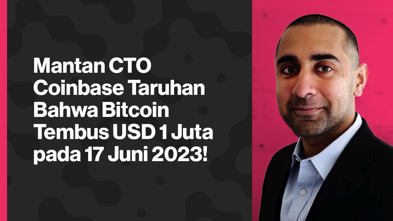 Mantan CTO Coinbase Taruhan Bahwa Bitcoin Tembus USD 1 Juta pada 17 Juni 2023.jpg