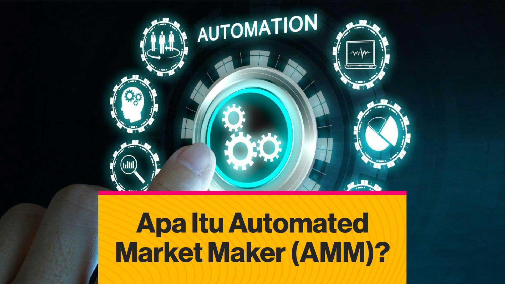Apa itu Automated Market Maker (Coindesk Indonesia)