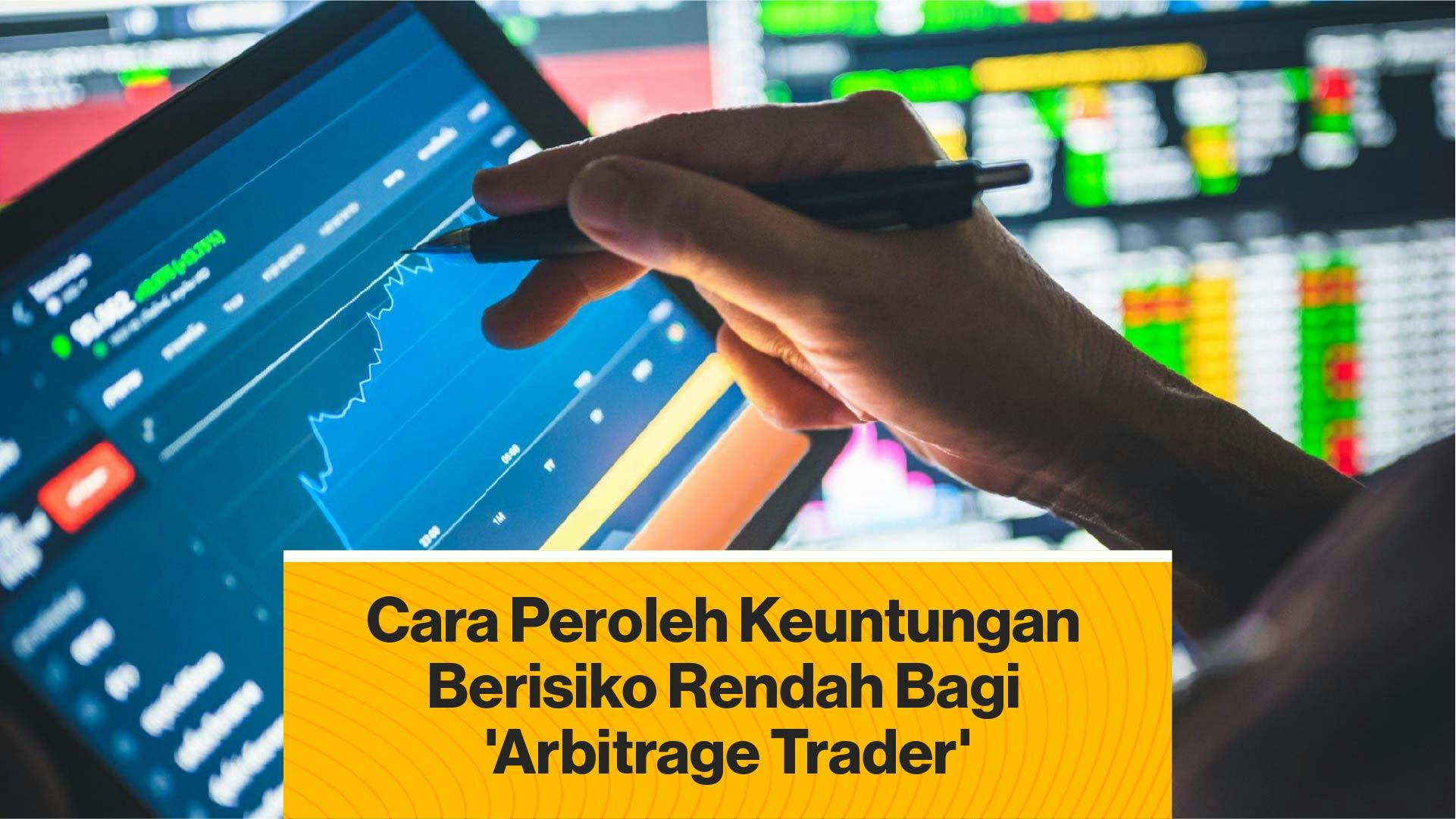 Ini Cara Memperoleh Keuntungan Berisiko Rendah bagi Para Arbitrage Trader (Coindesk Indonesia)