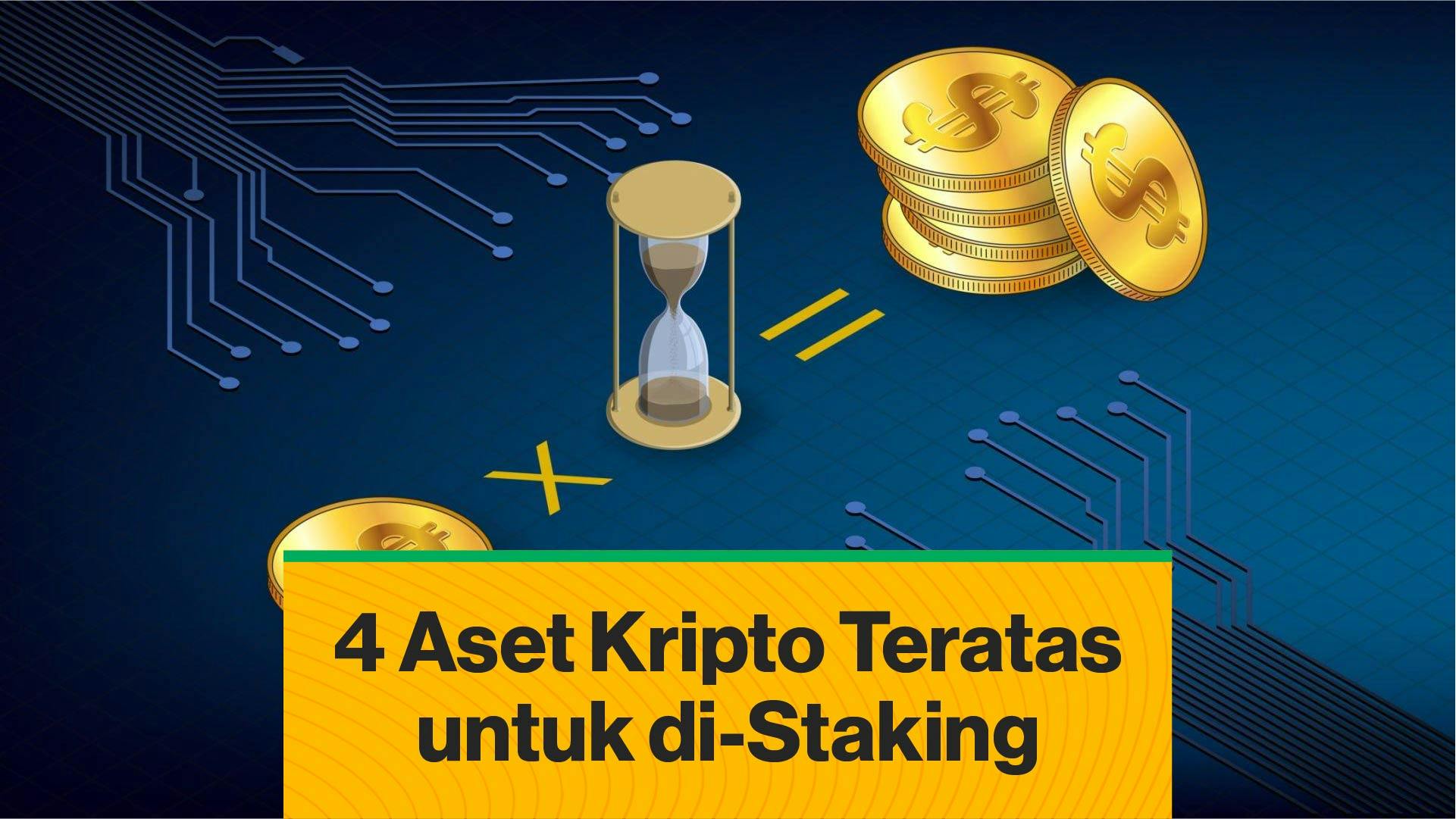 Panduan Mendalam Mengenai 4 Aset Kripto Teratas untuk di-Staking (Coindesk Indonesia)