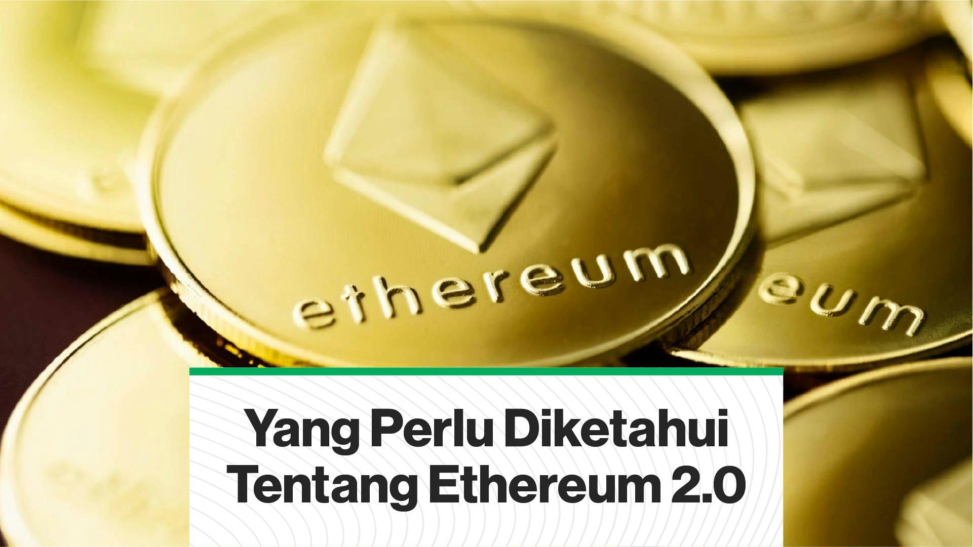 Apa itu Ethereum 2.0 (Coindesk Indonesia)