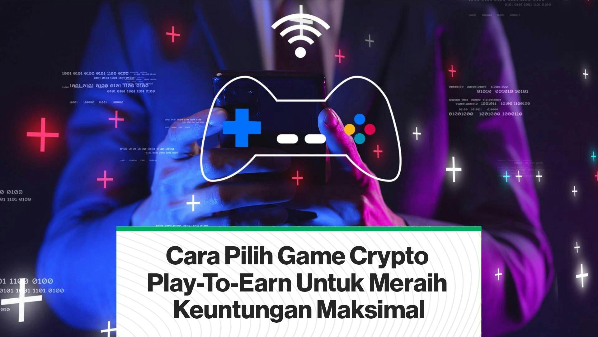 Ini Cara Memilih Game Kripto Play To Earn yang Paling Menguntungkan (Coindesk Indonesia)
